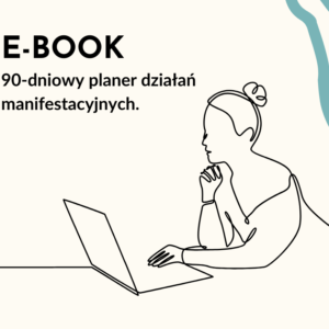 90-dniowy planer działań manifestacyjnych. Bez presji, ale z systematycznością