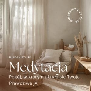 Medytacja Odblokowująca: Pokój, w którym ukryło się Twoje Prawdziwe JA (Audio MP3)