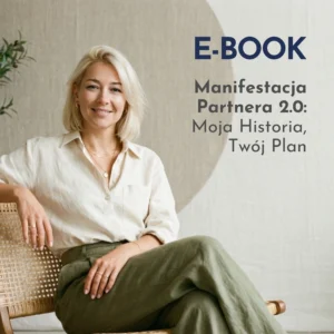 Manifestacja Partnera 2.0: Moja Historia, Twój Plan